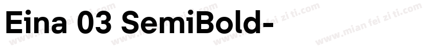 Eina 03 SemiBold字体转换